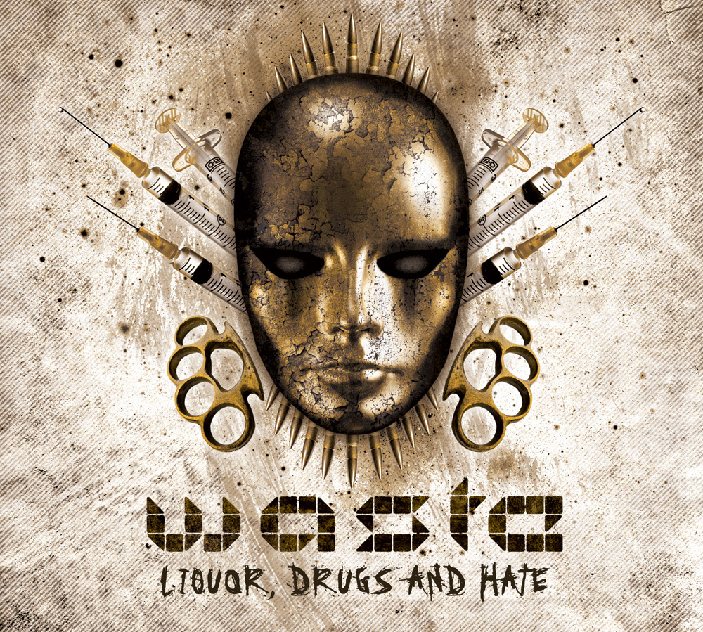 W.A.S.T.E. — Liquor, Drugs and Hate cover