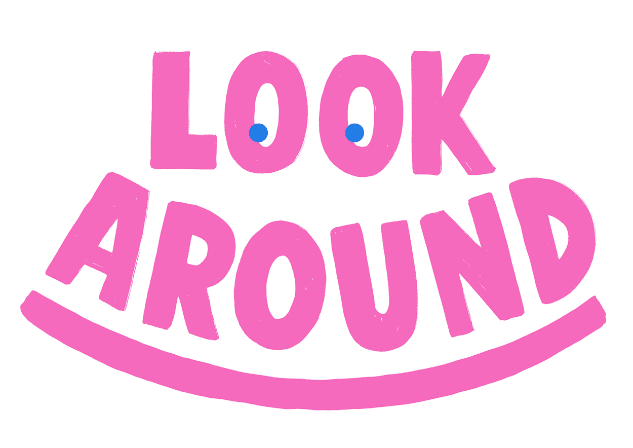 simply look around and view it