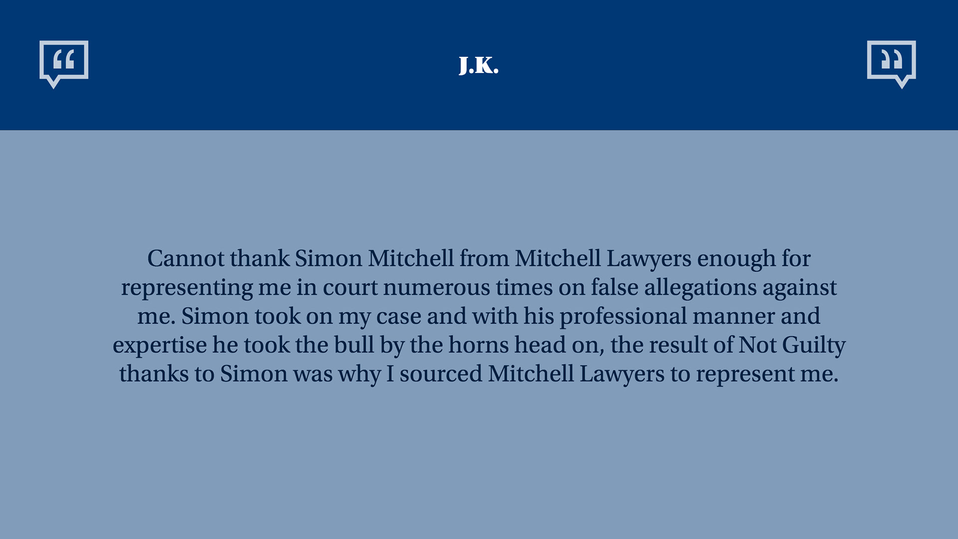 Client testimonial for Mitchell Lawyers: J.K.