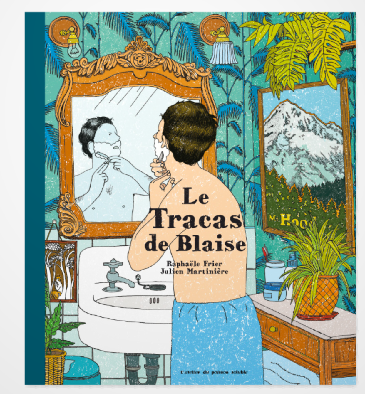 Le tracas de Blaise | 24,5 x 27,5 cm | cartonné | éditions de l'atelier du poisson soluble | 2020 | isbn : 9-782358-710893