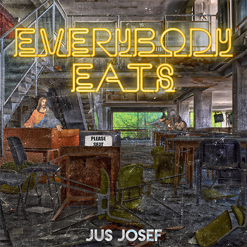 Jus Josef | "Everybody Eats"