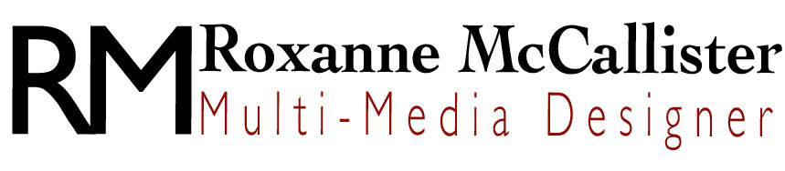 Roxanne Mccallister Multi-Media Designer